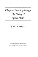 Chapters in a mythology : the poetry of Sylvia Plath /