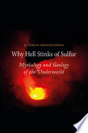 Why hell stinks of sulphur : mythology and geology of the underworld /