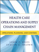 Health care operations and supply chain management operations, planning, and control /