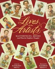 Lives of the artists : masterpieces, messes (and what the neighbors thought) /