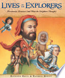 Lives of the explorers : discoveries, disasters (and what the neighbors thought) /