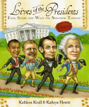 Lives of the presidents : fame, shame, (and what the neighbors thought) /