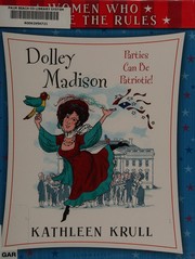 Women who broke the rules : Dolley Madison /