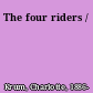 The four riders /