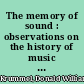 The memory of sound : observations on the history of music on paper /