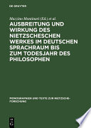 Nietzsche und der deutsche Geist : Ausbreitung und Wirkung des Nietzscheschen Werkes im deutschen Sprachraum bis zum Todesjahr des philosophen : Ein Schrifttumsverzeichnis der Jahre 1867-1900 /