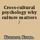Cross-cultural psychology why culture matters /