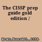 The CISSP prep guide gold edition /