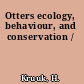 Otters ecology, behaviour, and conservation /