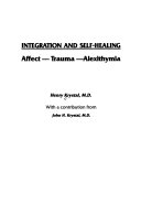 Integration and self healing : affect, trauma, alexithymia /