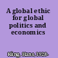 A global ethic for global politics and economics