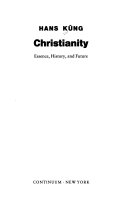 Christianity : essence, history and future /