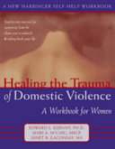 Healing the trauma of domestic violence a workbook for women /