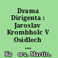 Drama Dirigenta : Jaroslav Krombholc V Osidlech Doby /