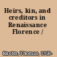 Heirs, kin, and creditors in Renaissance Florence /