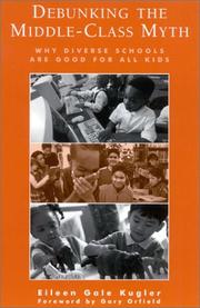 Debunking the middle-class myth : why diverse schools are good for all our kids /