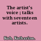 The artist's voice ; talks with seventeen artists.