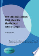 How the social sciences think about the world's social : outline of a critique /