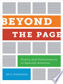 Beyond the page : poetry and performance in Spanish America /