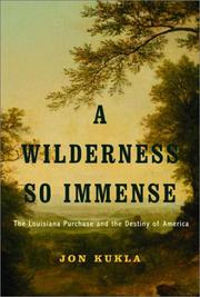 A wilderness so immense : the Louisiana Purchase and the destiny of America /