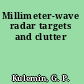 Millimeter-wave radar targets and clutter