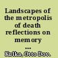 Landscapes of the metropolis of death reflections on memory and imagination /