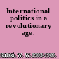 International politics in a revolutionary age.