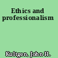 Ethics and professionalism