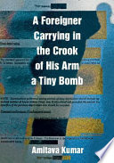 A foreigner carrying in the crook of his arm a tiny bomb /