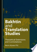 Bakhtin and translation studies : theoretical extensions and connotations /