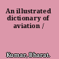 An illustrated dictionary of aviation /