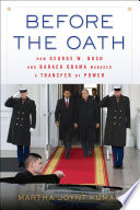 Before the oath : how George W. Bush and Barack Obama managed a transfer of power /