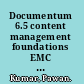 Documentum 6.5 content management foundations EMC proven professional certification exam E20-120 study guide : master Documentum fundamentals and ace the E20-120 exam /