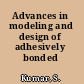 Advances in modeling and design of adhesively bonded systems