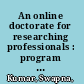 An online doctorate for researching professionals : program design, implementation, and evaluation /