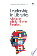 Leadership in libraries : a focus on ethnic-minority librarians /