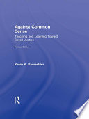 Against common sense : teaching and learning toward social justice /