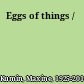 Eggs of things /