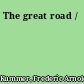 The great road /