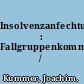 Insolvenzanfechtung : Fallgruppenkommentar /