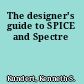 The designer's guide to SPICE and Spectre