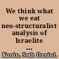 We think what we eat neo-structuralist analysis of Israelite food rules and other cultural and textual practices /