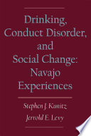 Drinking, conduct disorder, and social change Navajo experiences /