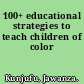 100+ educational strategies to teach children of color