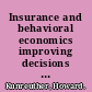 Insurance and behavioral economics improving decisions in the most misunderstood industry /