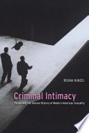 Criminal Intimacy : Prison and the Uneven History of Modern American Sexuality.