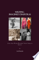 Writing imagined diasporas South Asian women reshaping North American identity /