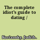 The complete idiot's guide to dating /