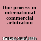 Due process in international commercial arbitration
