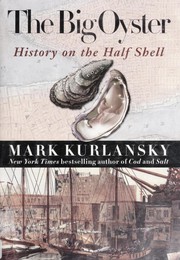 The big oyster : history on the half shell /